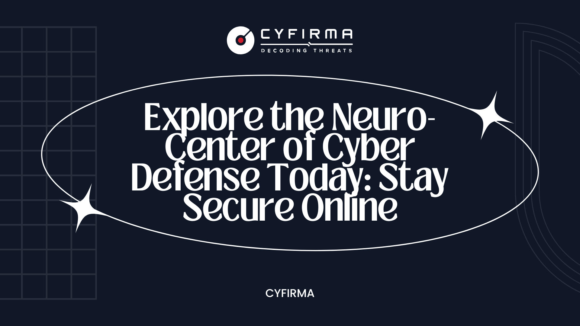 Explore the Neuro-Center of Cyber Defense Today: Stay Secure Online