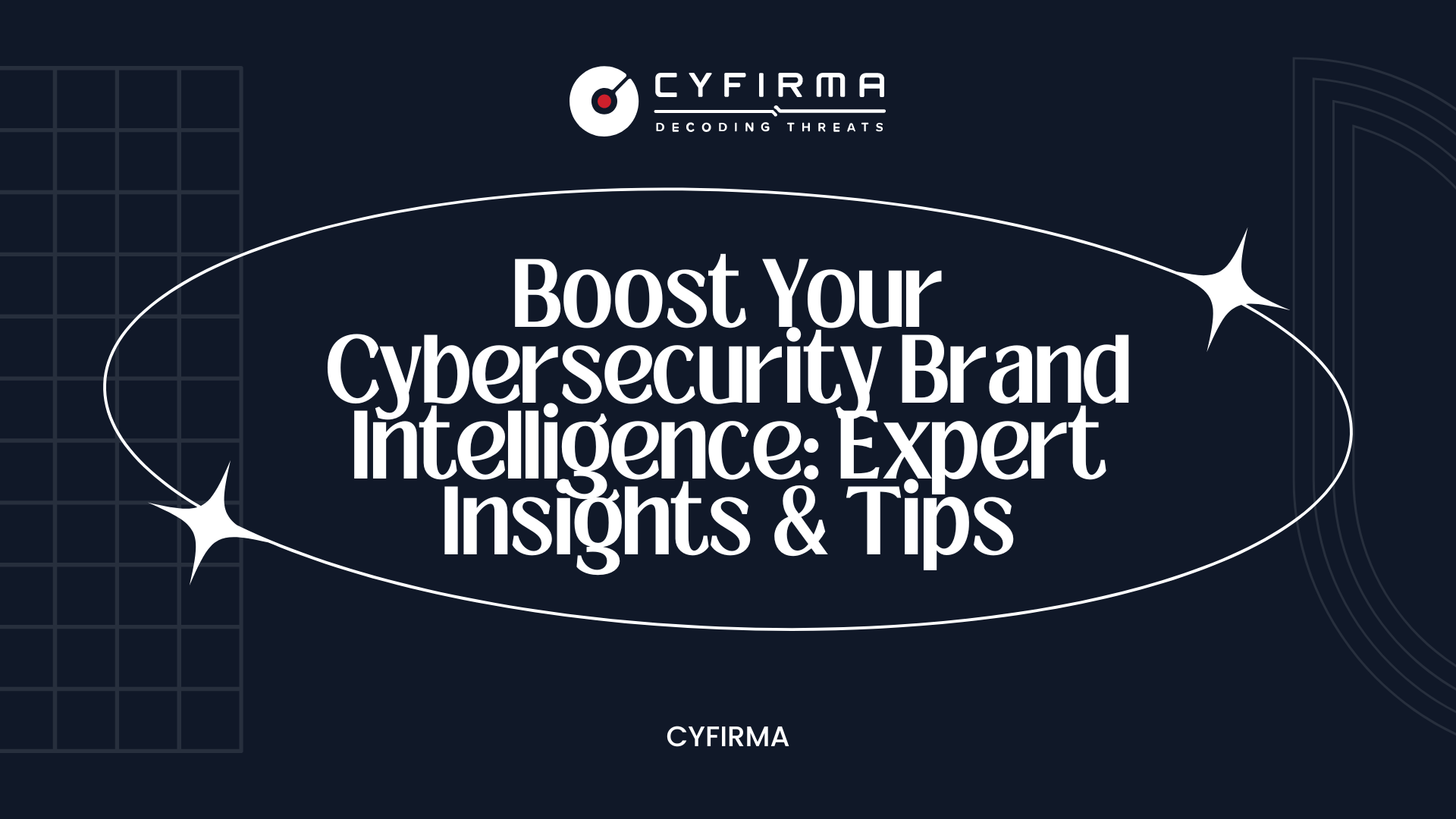 Boost Your Cybersecurity Brand Intelligence: Expert Insights & Tips