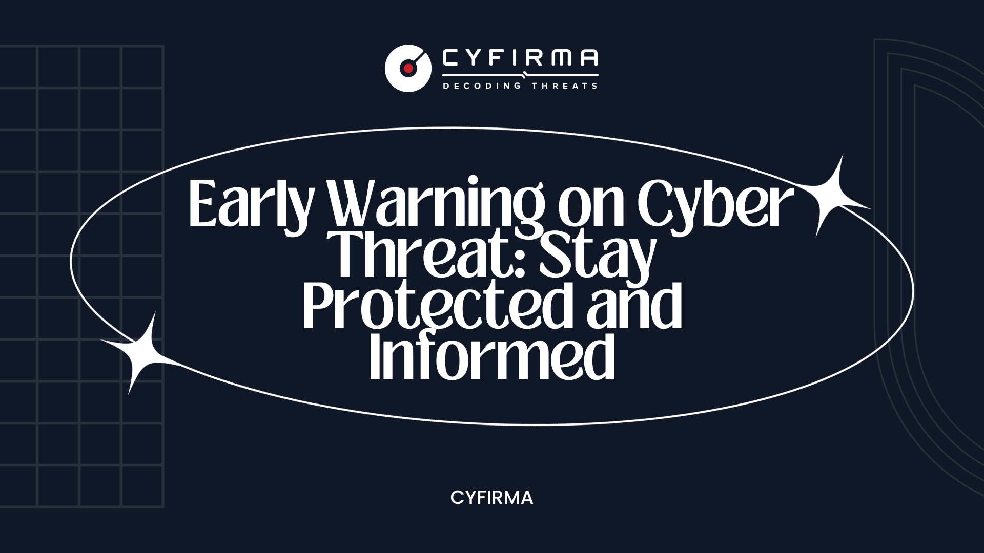 Early Warning on Cyber Threat: Stay Protected and Informed