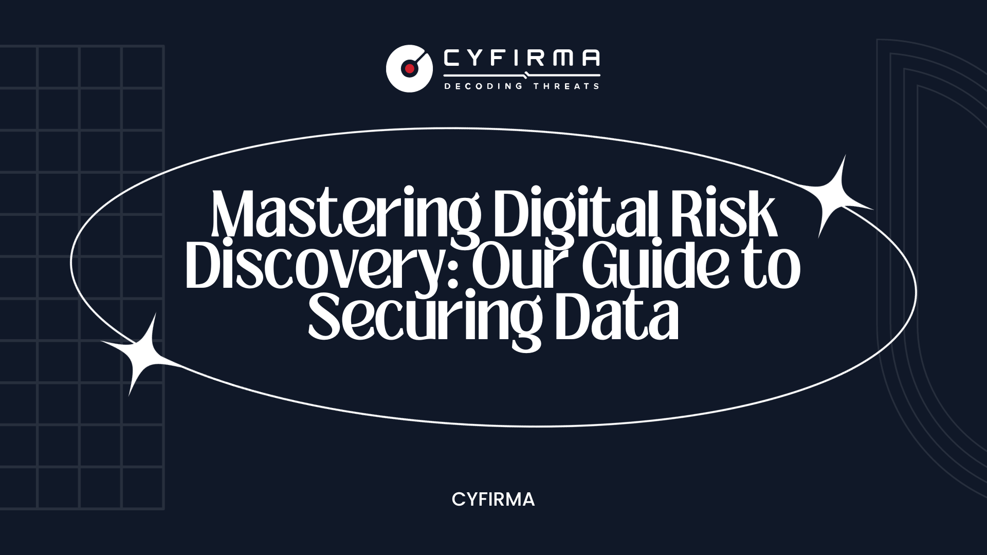 Mastering Digital Risk Discovery: Our Guide to Securing Data