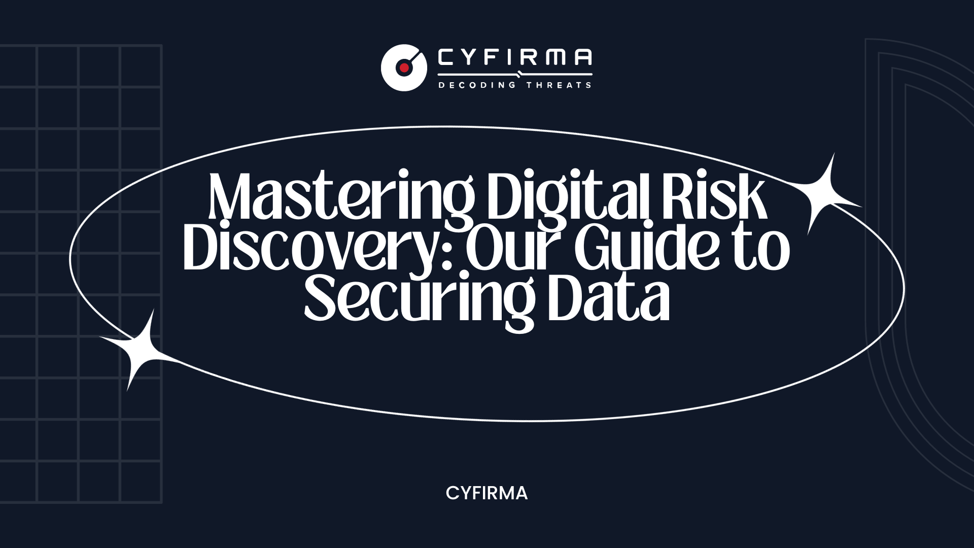 Mastering Digital Risk Discovery: Our Guide to Securing Data