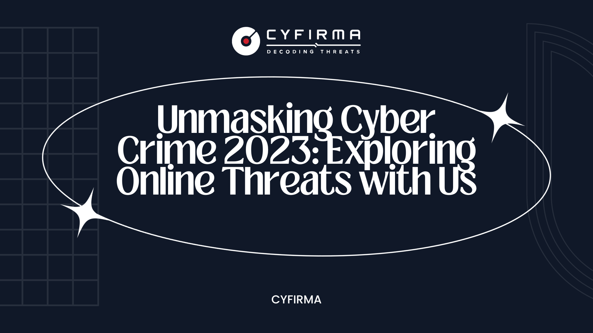 Unmasking Cyber Crime 2023: Exploring Online Threats with Us