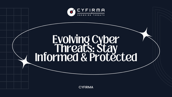 Evolving Cyber Threats: Stay Informed & Protected