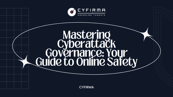 Mastering Cyberattack Governance: Your Guide to Online Safety