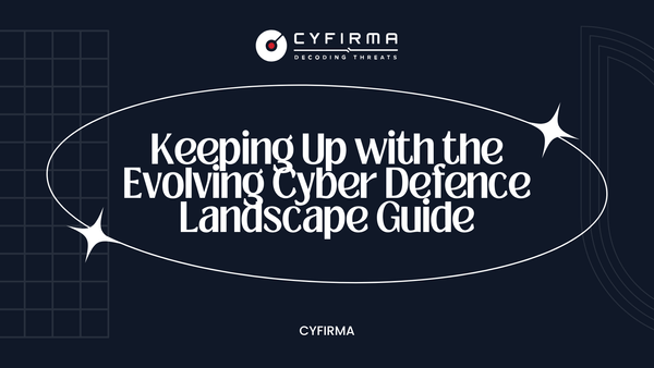 Keeping Up with the Evolving Cyber Defence Landscape Guide