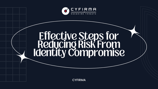 Effective Steps for Reducing Risk From Identity Compromise