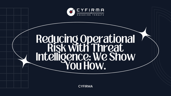 Reducing Operational Risk with Threat Intelligence: We Show You How.