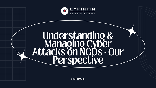 Understanding & Managing Cyber Attacks on NGOs - Our Perspective