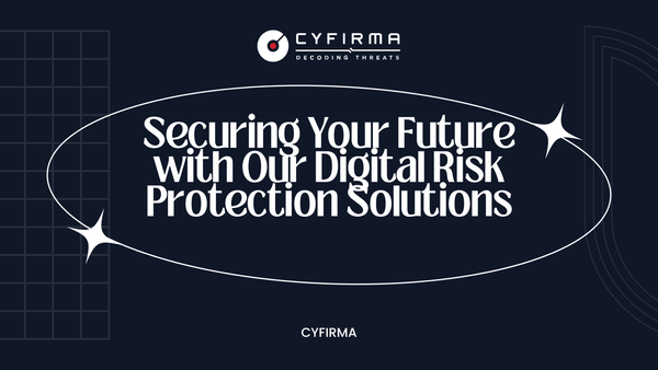 Securing Your Future with Our Digital Risk Protection Solutions